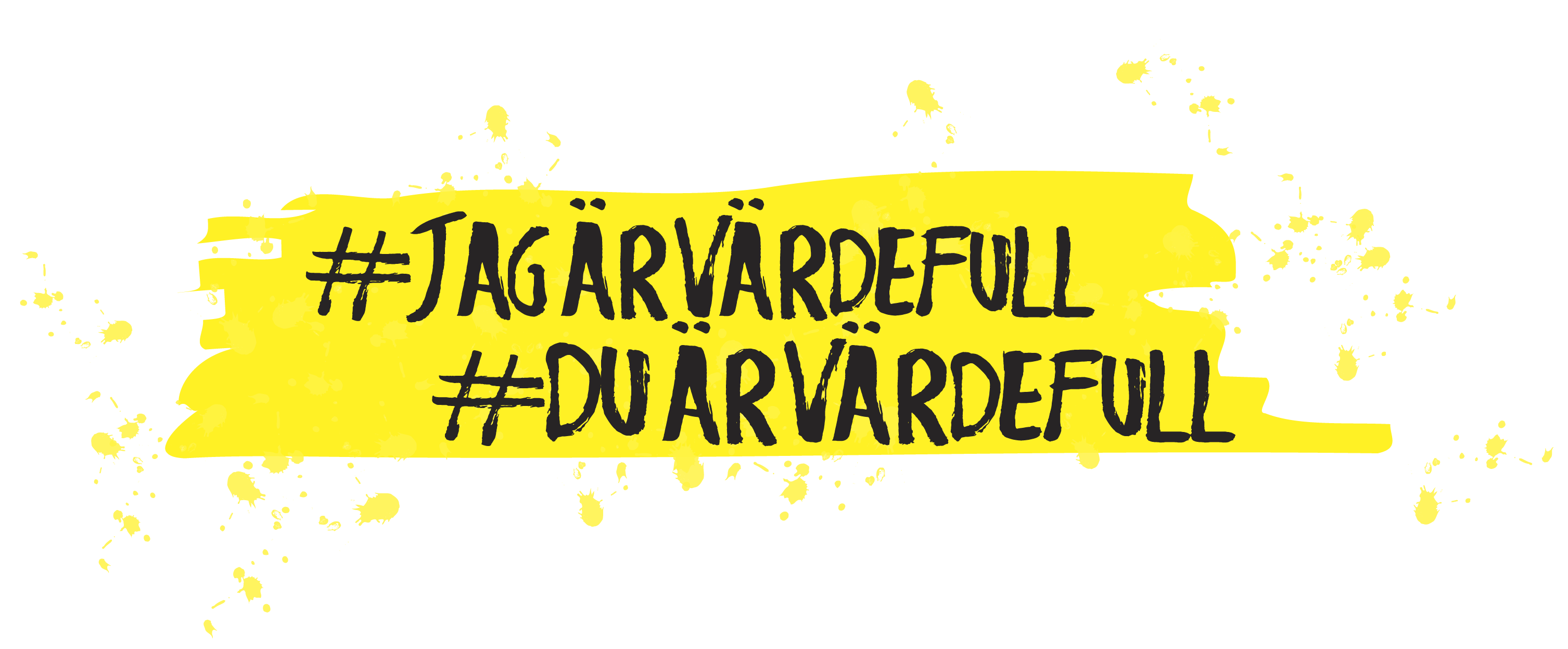 #JagÄrVärdefull, #DuÄrVärdefull